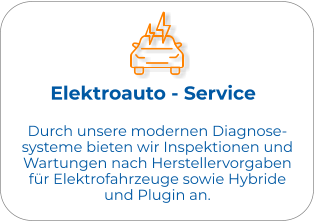 Elektroauto - Service Durch unsere modernen Diagnose-systeme bieten wir Inspektionen und Wartungen nach Herstellervorgaben für Elektrofahrzeuge sowie Hybride und Plugin an.